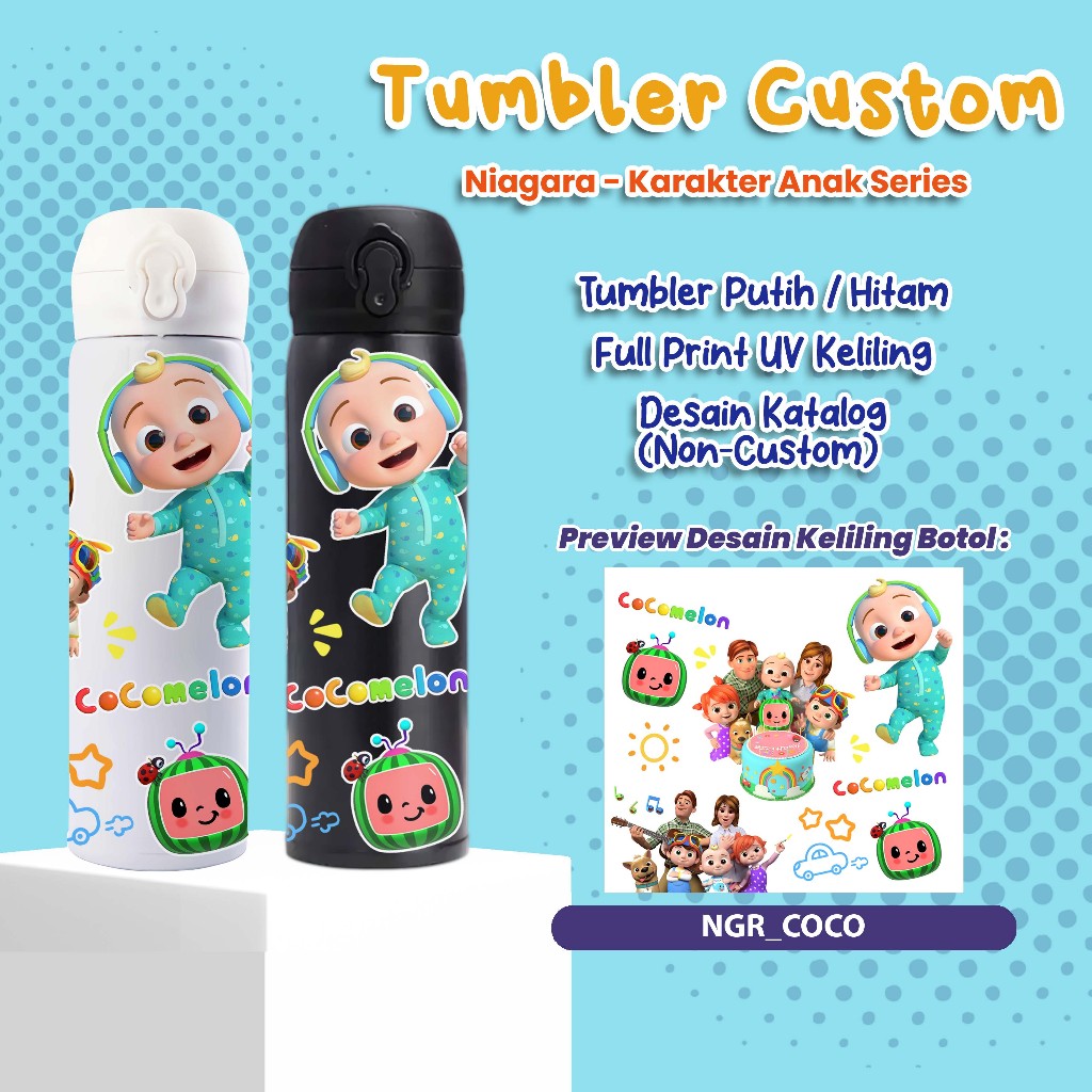 CUSTOM TERMOS TUMBLER NIAGARA FULL PRINT UV / DESAIN KARAKTER ANAK / BOTOL MINUM COCOMELON NGR_COCO