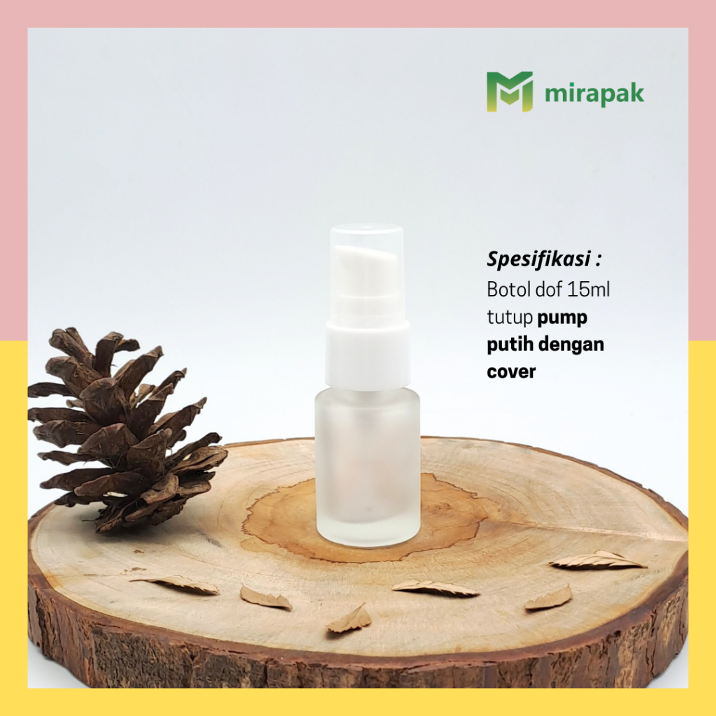 BOTOL PUMP LOTION 15ML DOF FROSTED BAHU DATAR KACA TEBAL - TUTUP PUMP PUTIH FULL COVER BENING - SERU