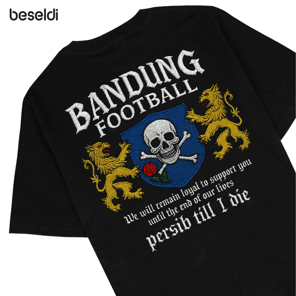Beseldi - Kaos Baju Distro Bandung Football Persib Till I Die T-shirt Casual Football Ultras Bomber 