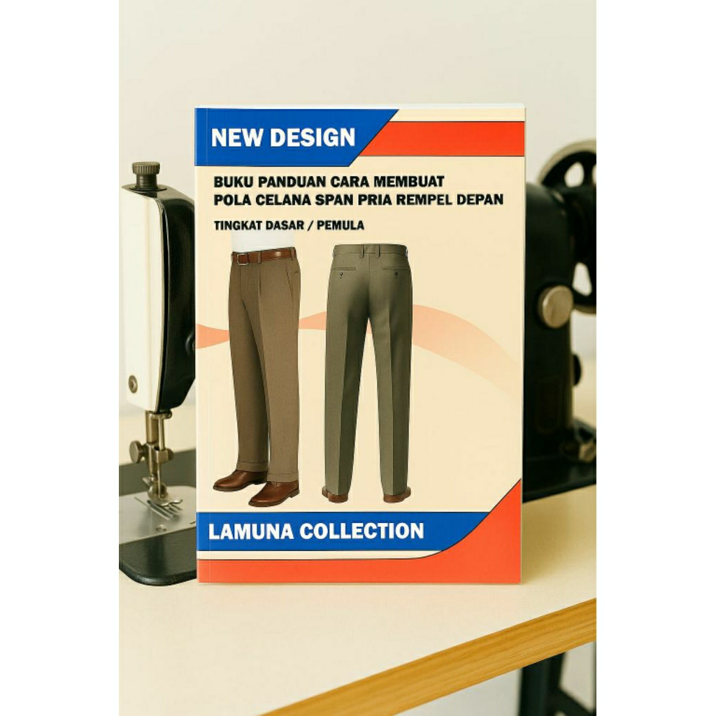 BUKU MENJAHIT PANDUAN CARA MEMBUAT POLA CELANA SPAN PRIA REMPEL DEPAN