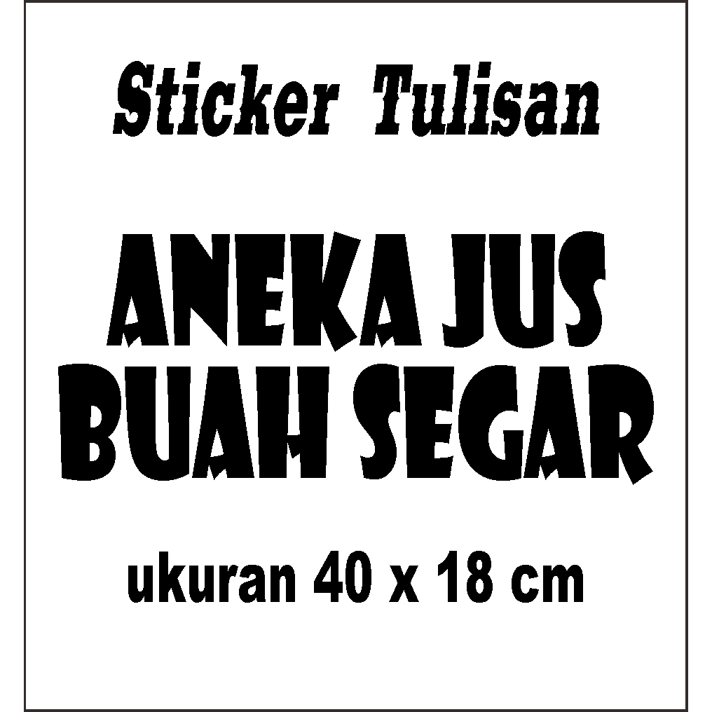 

Sticker Tulisan Aneka Jus Buah Segar Ukuran 40 x 18 cm