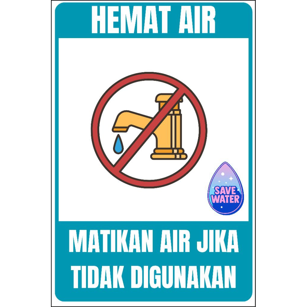 

Stiker Hemat Air bahan Vinly Anti Air / Water proof