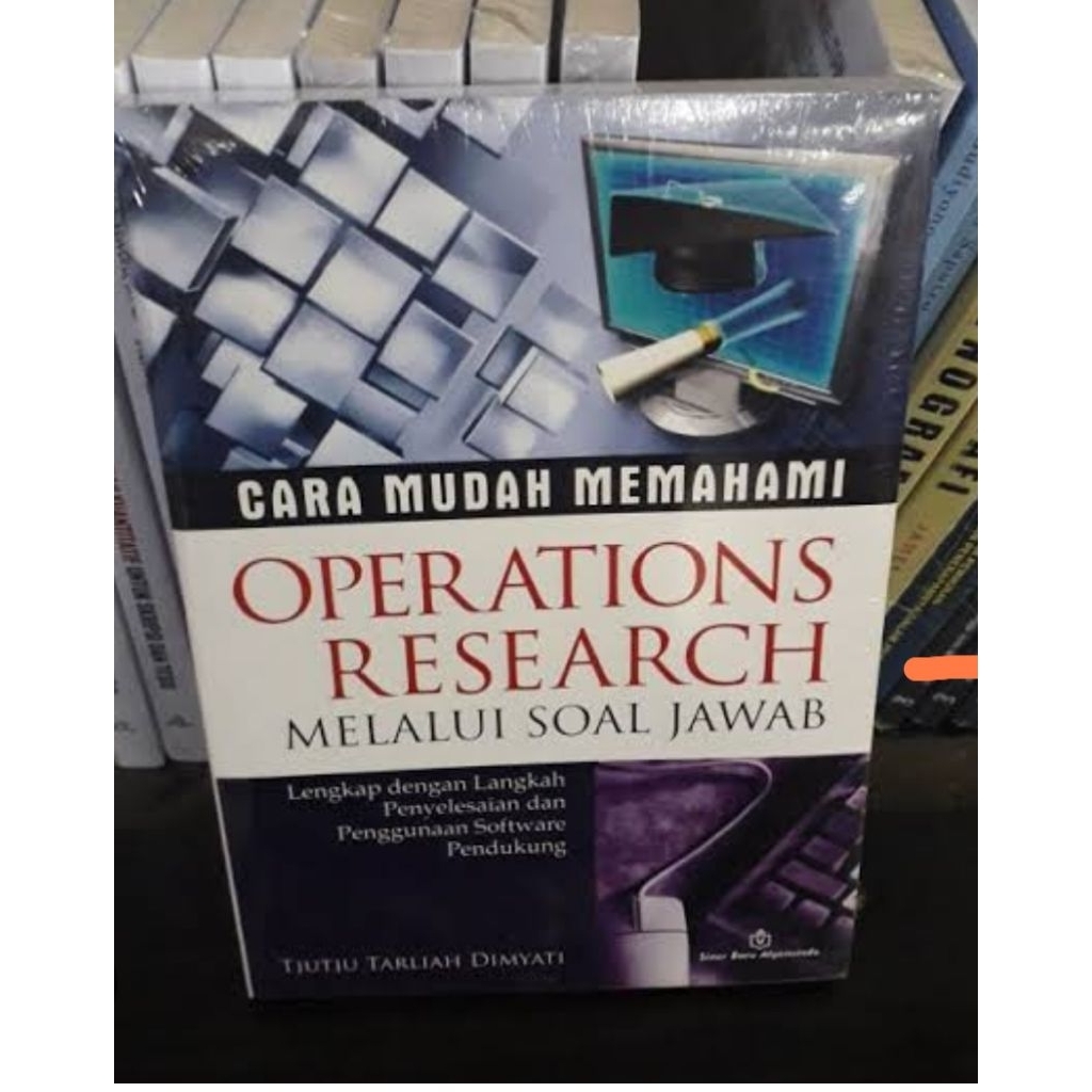 Buku Cara Mudah Memahami Operations Research Melalui Soal Jawab Tjutju Tarliah Dimyati Sinarbaru ORI