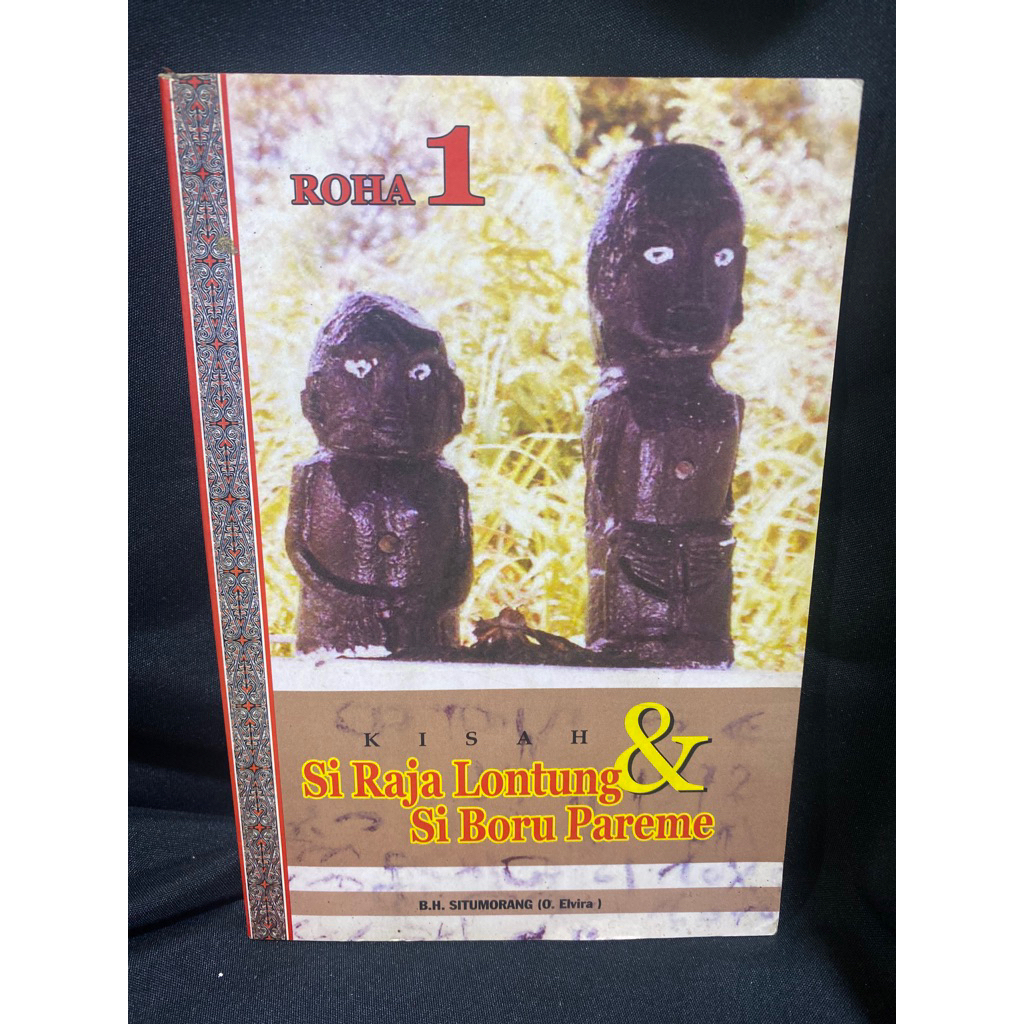 Buku Original ROHA 1 KISAH SIRAJA LONTUNG & SI BORU PAREME - B.H. SITUMORANG (O. ELVIRA)