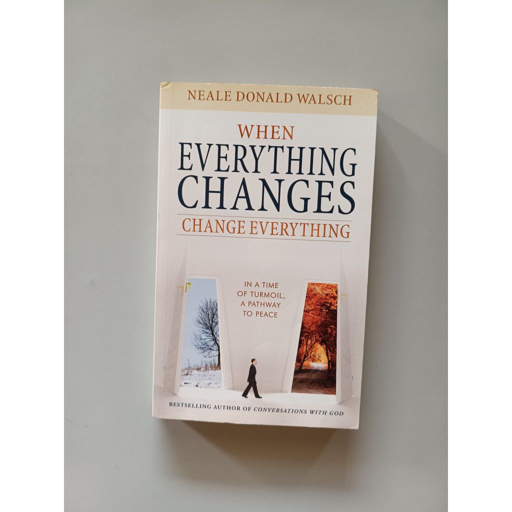 WHEN EVERYTHING CHANGES CHANGE EVERYTHING - NEALE DONALD WALSCH ORIGINAL