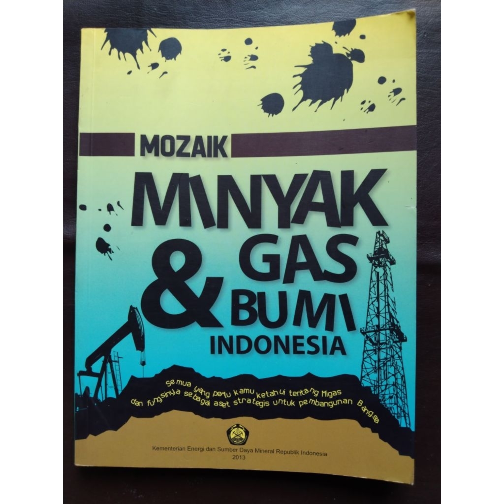 Buku Pengetahuan Tentang MINYAK GAS & BUMI INDONESIA - MOZAIK MINYAK GAS & BUMI INDONESIA