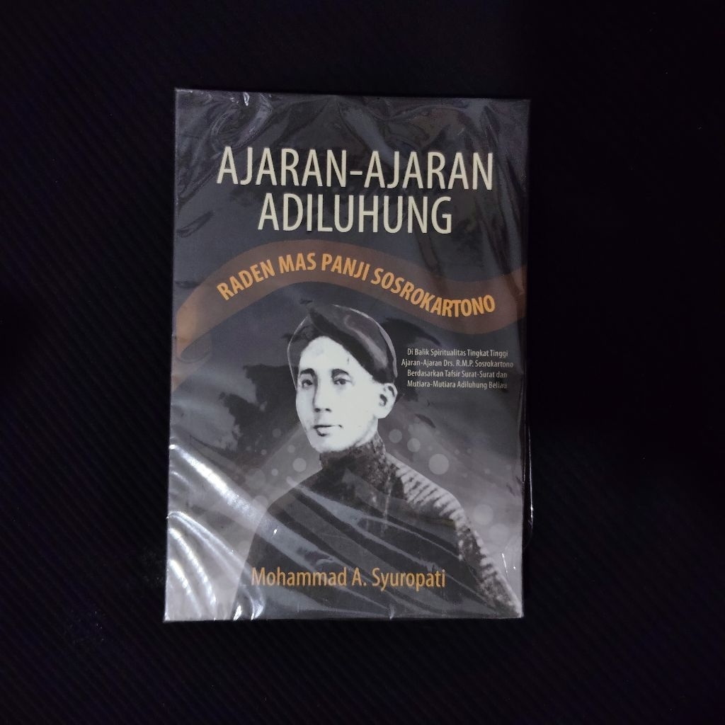 Buku Original • Ajaran Adiluhung - Raden Mas Panji Sosrokartono / MOHAMMAD A. SYUROPATI