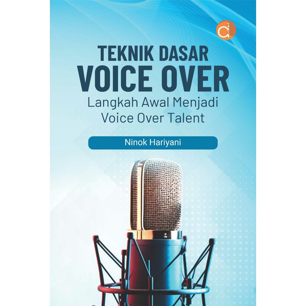 Deepublish Buku Teknik Dasar Voice Over Langkah Awal Menjadi Voice Over Talent - Ninok Hariyani