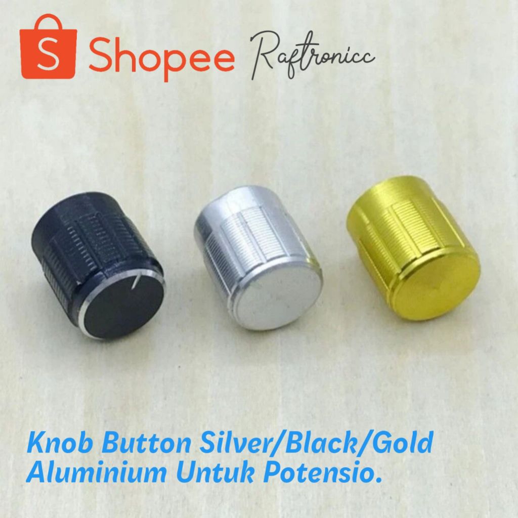 Knob Button Silver/Black/Gold Aluminium Untuk Potensio.
