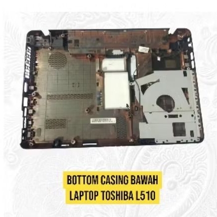 Bottom Casing Bawah Laptop Toshiba L510