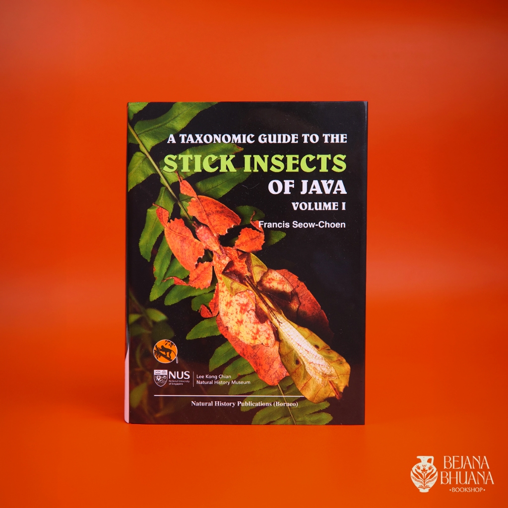 Buku A Taxonomic Guide The Stick Insects Of Java Volume 1 | Buku Serangga | Insect Book