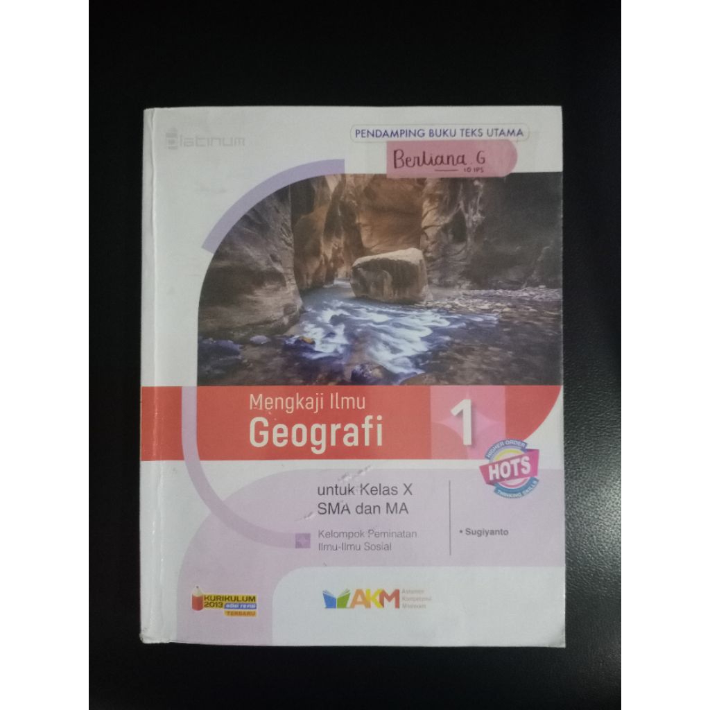 Buku Geografi Kelas 10 (X SMA) PLATINUM TIGA SERANGKAI KURIKULUM 2013 | HOTS AKM
