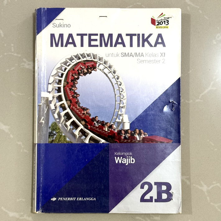 

BUKU MATEMATIKA UNTUK SMA KELAS 11 SEMESTER 2 KURIKULUM 2013 REVISI PENERBIT ERLANGGA KELOMPOK WAJIB 2B