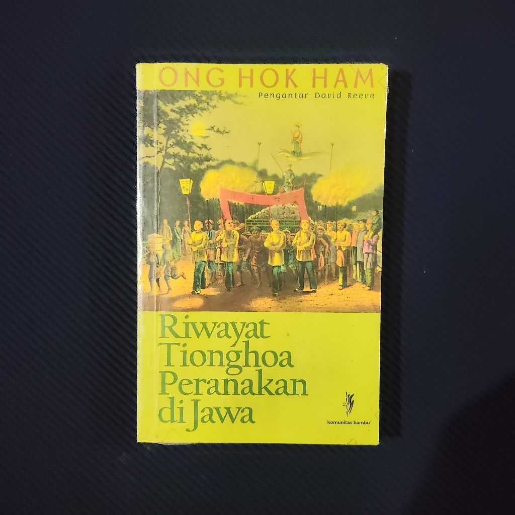 Buku Original • Riwayat Tionghoa Peranakan di Jawa - ONG HOK HAM