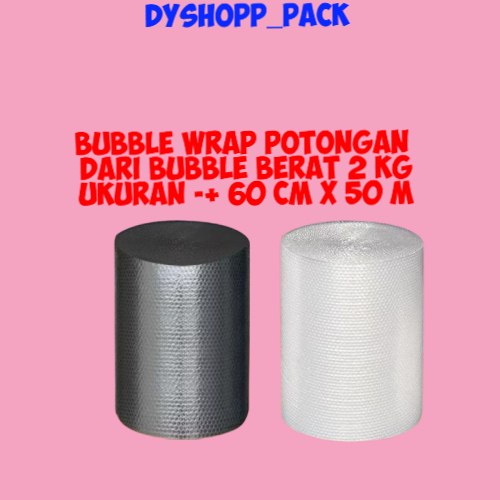 

BUBBLE WRAP POTONGAN UKURAN 60 CM X 50 M DARI BUBBLE WRAP BERAT 2 KG , WARNA HITAM DAN PUTIH/BENING