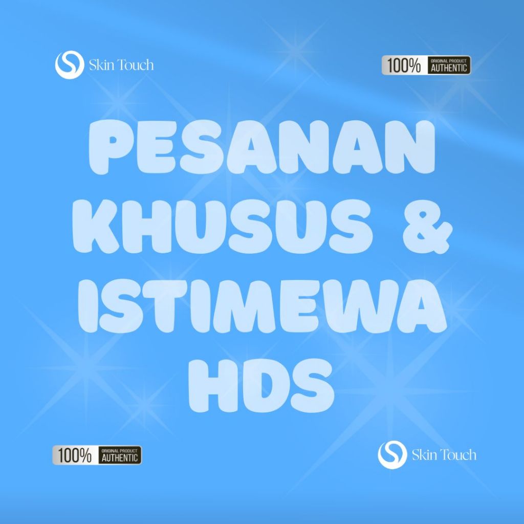 

Skin Touch Pesanan Khusus & Istimewa HDS