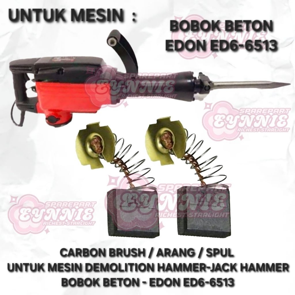 CARBON BRUSH EDON ED6-6513 SPUL ARANG MESIN JACK HAMMER DEMOLITION HAMMER BOBOK BETON EDON ED6 6513 