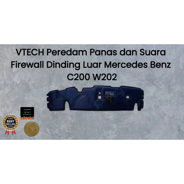 MERCEDES BENZ C200 W202 VTECH Peredam Panas dan Suara Firewall Dinding Luar.