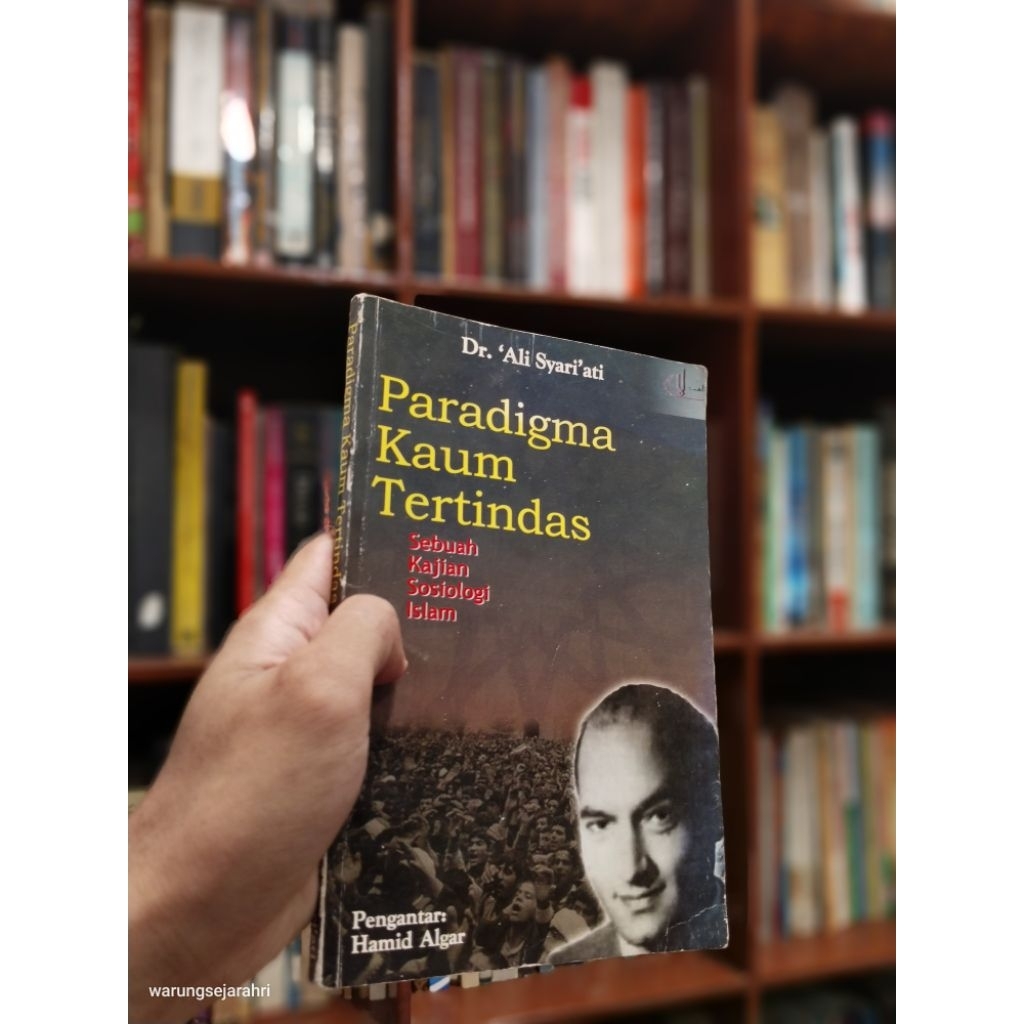 PARADIGMA KAUM TERTINDAS: Sebuah Kajian Sosiologi Islam - Dr. 'Ali Syari'ati