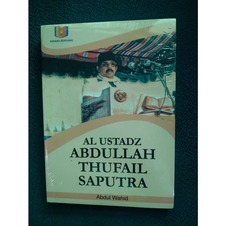 Buku Biografi Al Ustadz Abdullah Thufail Saputra Pendiri MTA