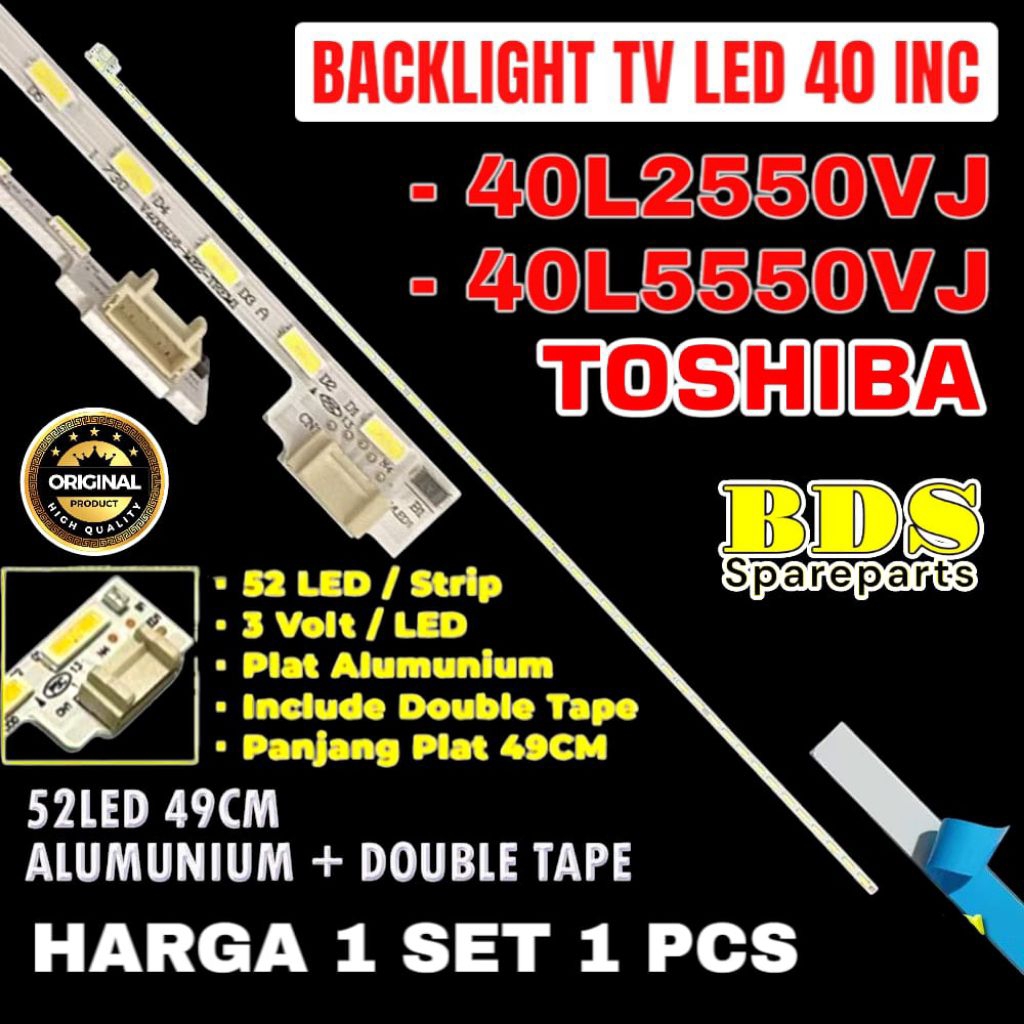 BACKLIGHT TV LED TOSHIBA 40 INC 40L2550VJ 40L5550VJ LAMPU LED BACKLIGHT TV SAMSUNG 40L2550 VJ 40L555
