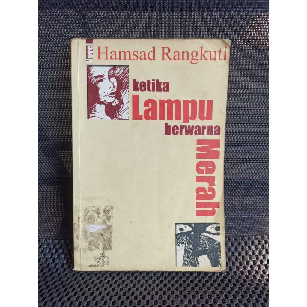 PRELOVED | Ketika Lampu Berwarna Merah - Hamsad Rangkuti | Penrbit Kompas | Novel