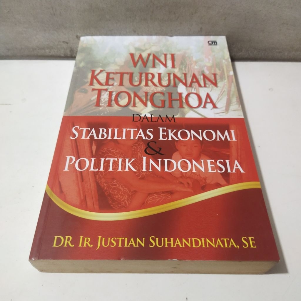 Buku WNI Keturunan Tionghoa Dalam Stabilitas Ekonomi & Politik Indonesia