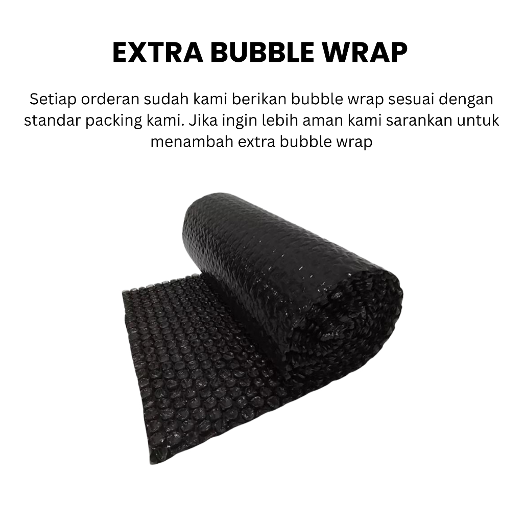 

EXTRA BUBBLE WRAP UNTUK KEAMANAN PAKET