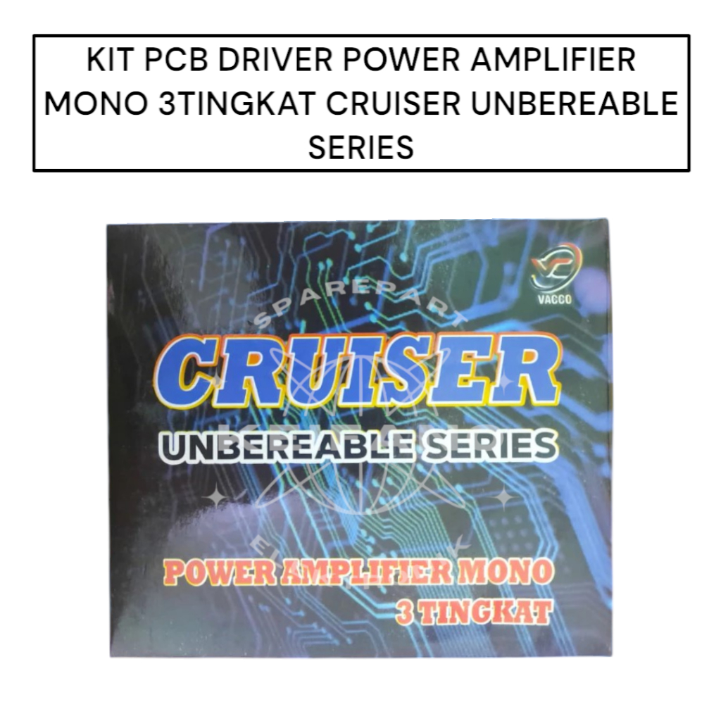 KIT PCB DRIVER POWER AMPLIFIER MONO 3TINGKAT CRUISER UNBEREABLE SERIES