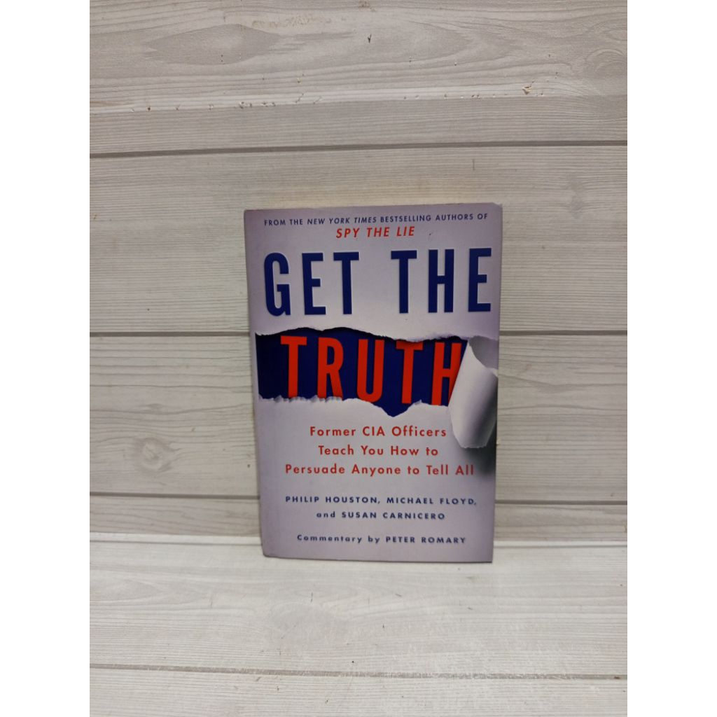 Get the truth former cia officers teach you how to persyade anyone to tell all by Philip houston