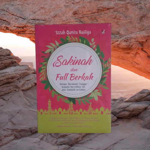 Buku Sakinah Dan Full Berkah - Belajar Berumah Tangga Kepada Sayyidina Ali & Fatimah az-Zahra Ori