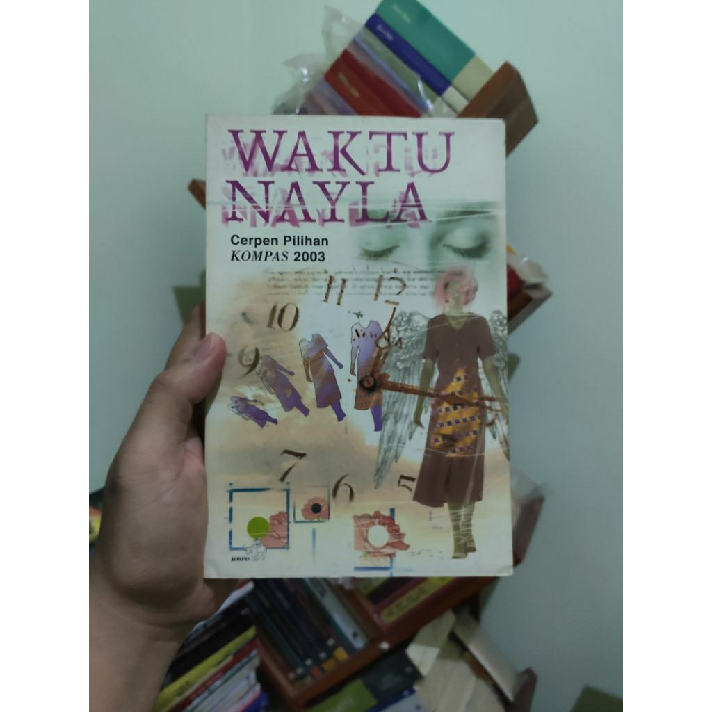 [PRELOVED ORI] Waktu Nayla Cerpen Pilihan Kompas 2003 - Djenar Maesa Ayu, Kuntowijoyo Buku Bekas