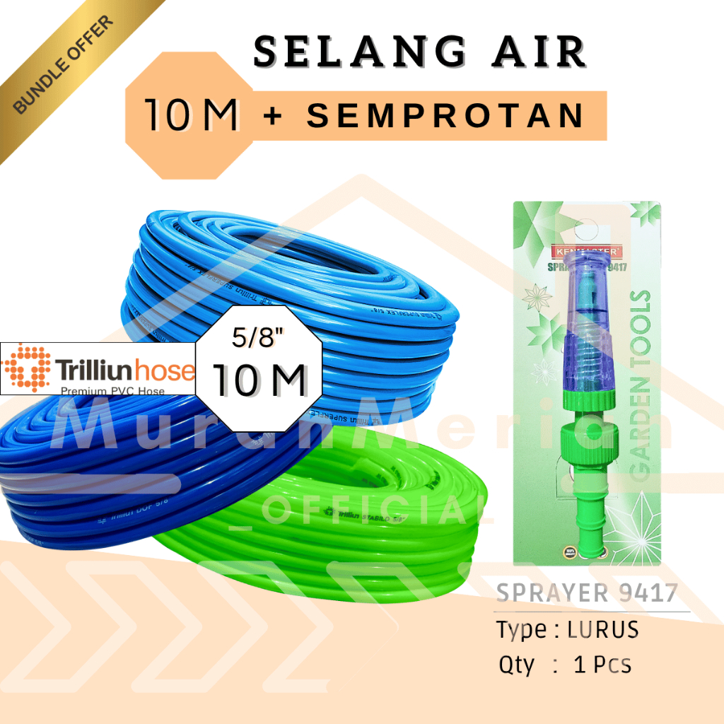 PAKET SELANG AIR TRILLIUN UK 5/8 INCHI 10 METER + SEMPROTAN ( TEBAL 3MM, TEBAL 2MM, TEBAL 1MM )