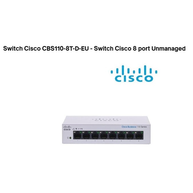 Switch Cisco CBS110-8T-D-EU - Switch Cisco 8 port Unmanaged