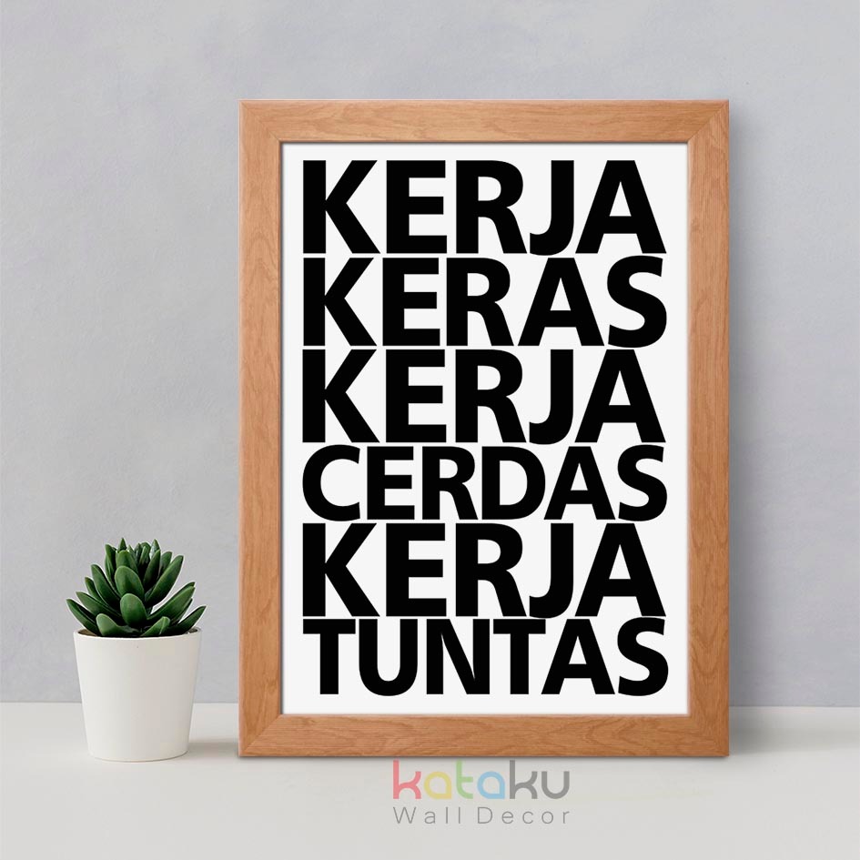 Poster Kata-Kata Motivasi Kerja Keras Kerja Cerdas Kerja Tuntas Pigura Hiasan Dinding Wall Decor