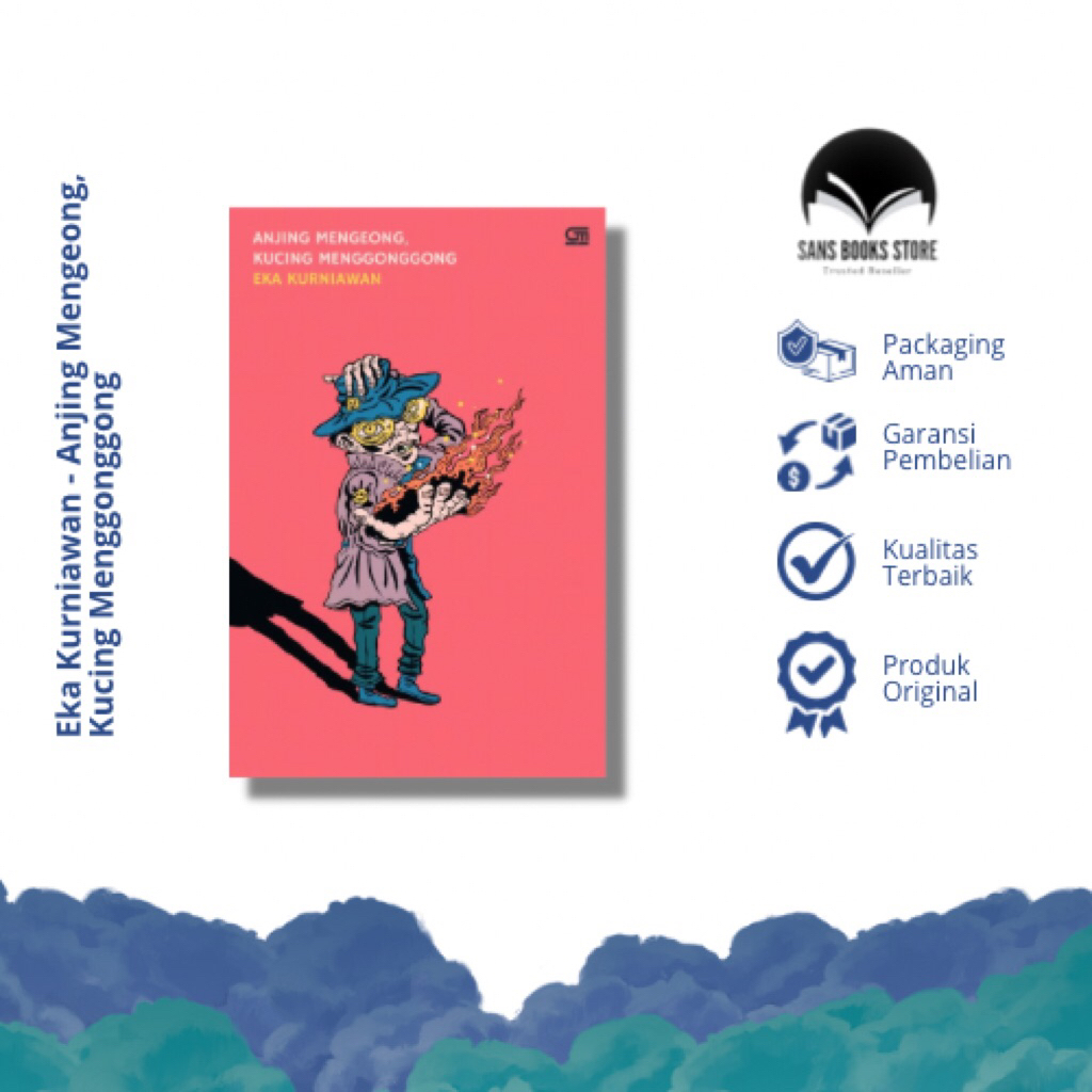 Anjing Mengeong, Kucing Menggonggong - Eka Kurniawan