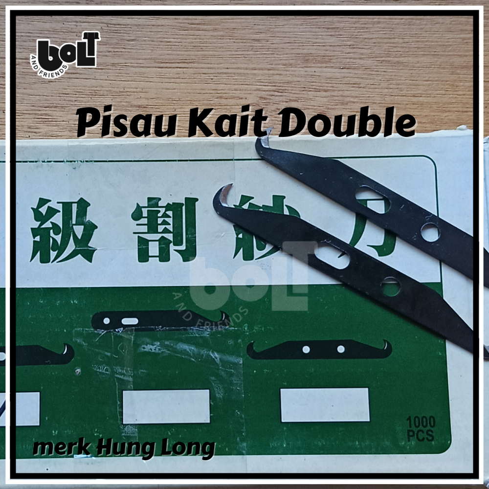 Pisau Kait Double HUNG LONG Asli | 2 Mata Pisau untuk Tekstil & Benang | Double Blade Hunglong