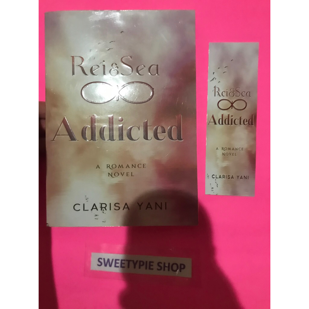 [Original] Novel Romance : Addicted - Rei & Sea - Clarissa Yani (Preloved/Bekas)