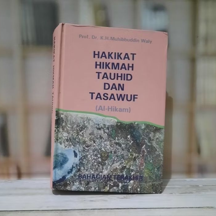 Hakikat Hikmah Tauhid Dan Tasawuf - Muhibuddin Waly - Original