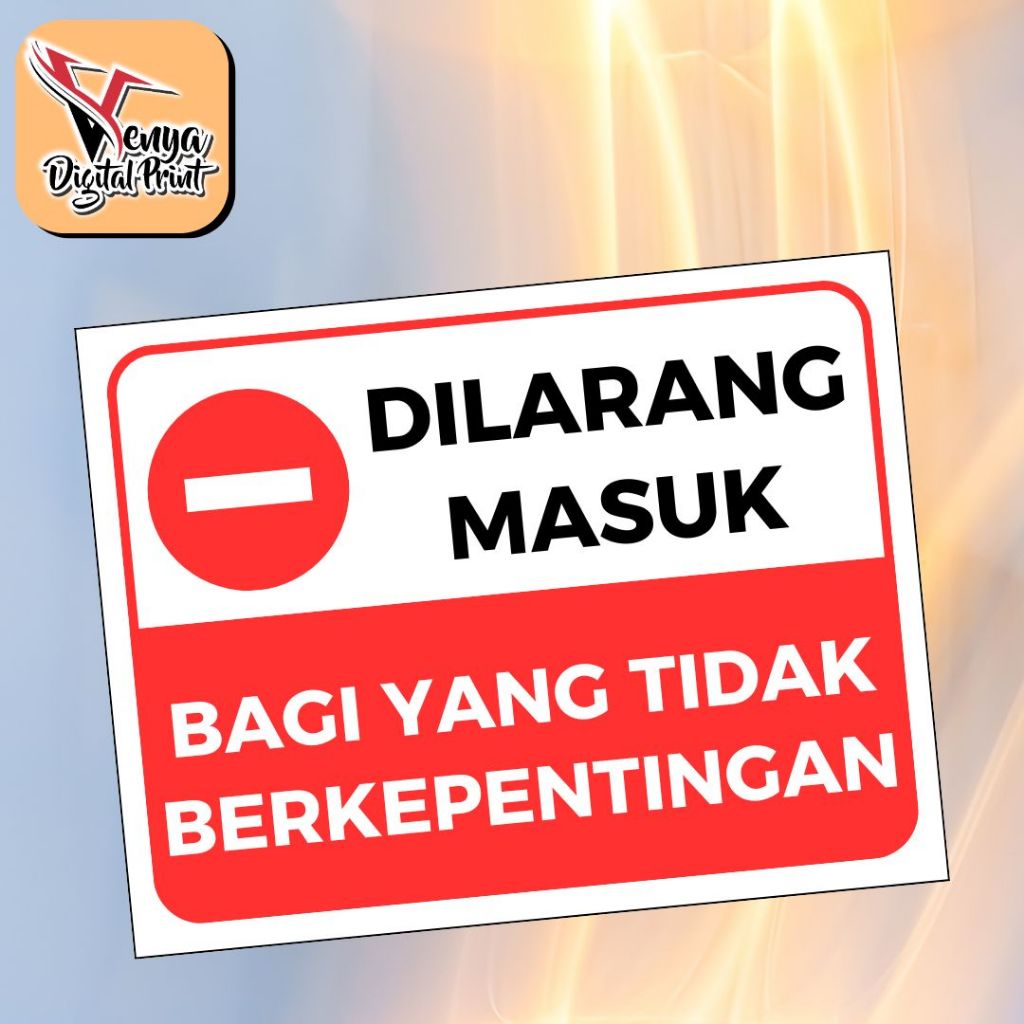 

Stiker ,dilarang masuk bagi yang tidak berkepentingan
