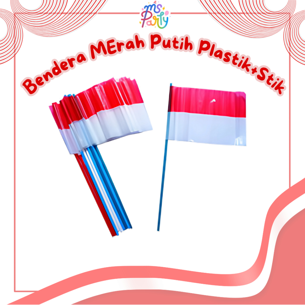 MS.PARTY BENDERA INDONESIA / BENDERA+STIK / BENDERA INDONESIA PLASTIK