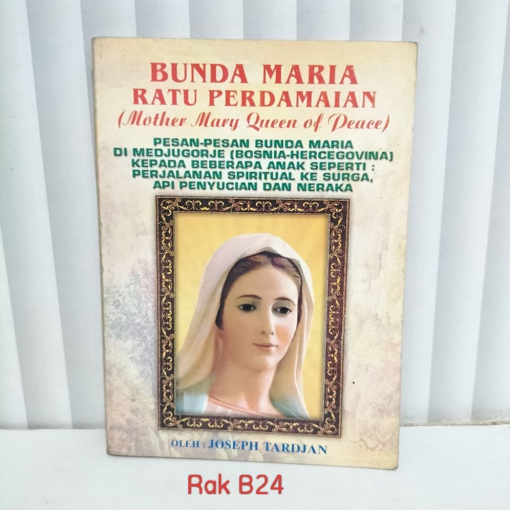 BUKU BUNDA MARIA RATU PERDAMAIAN ( MOTHER MARY QUEEN OF PEACE ) / PESAN-PESAN BUNDA MARIA DI MEDJUGO