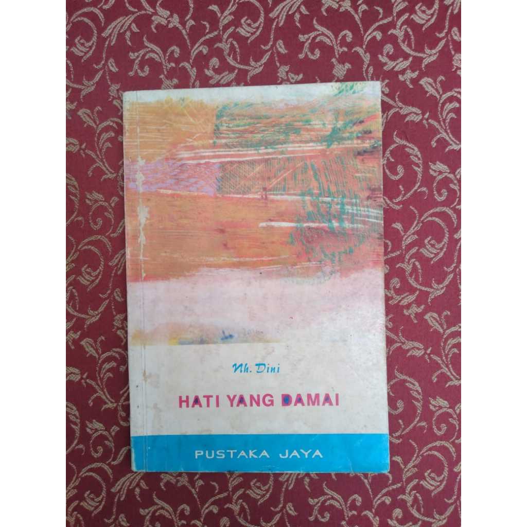 Buku Hati yang Damai [Novel] Penulis: NH Dini
