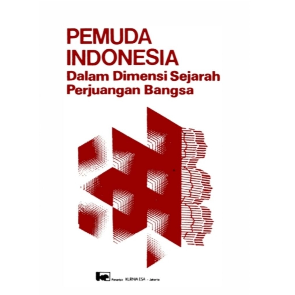 PEMUDA INDONESIA Dalam Dimensi Sejarah Perjuangan Bangsa - Ahmaddani G, dkk (Penyusun).