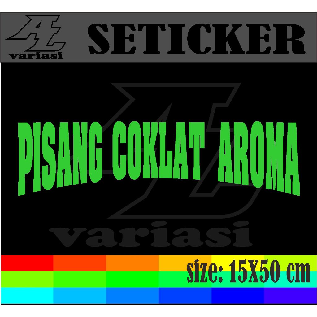 

CUTTING STIKER TEMPELEN NAMA JUALAN PISANG COKLAT AROMA UKURAN 15X50 CM