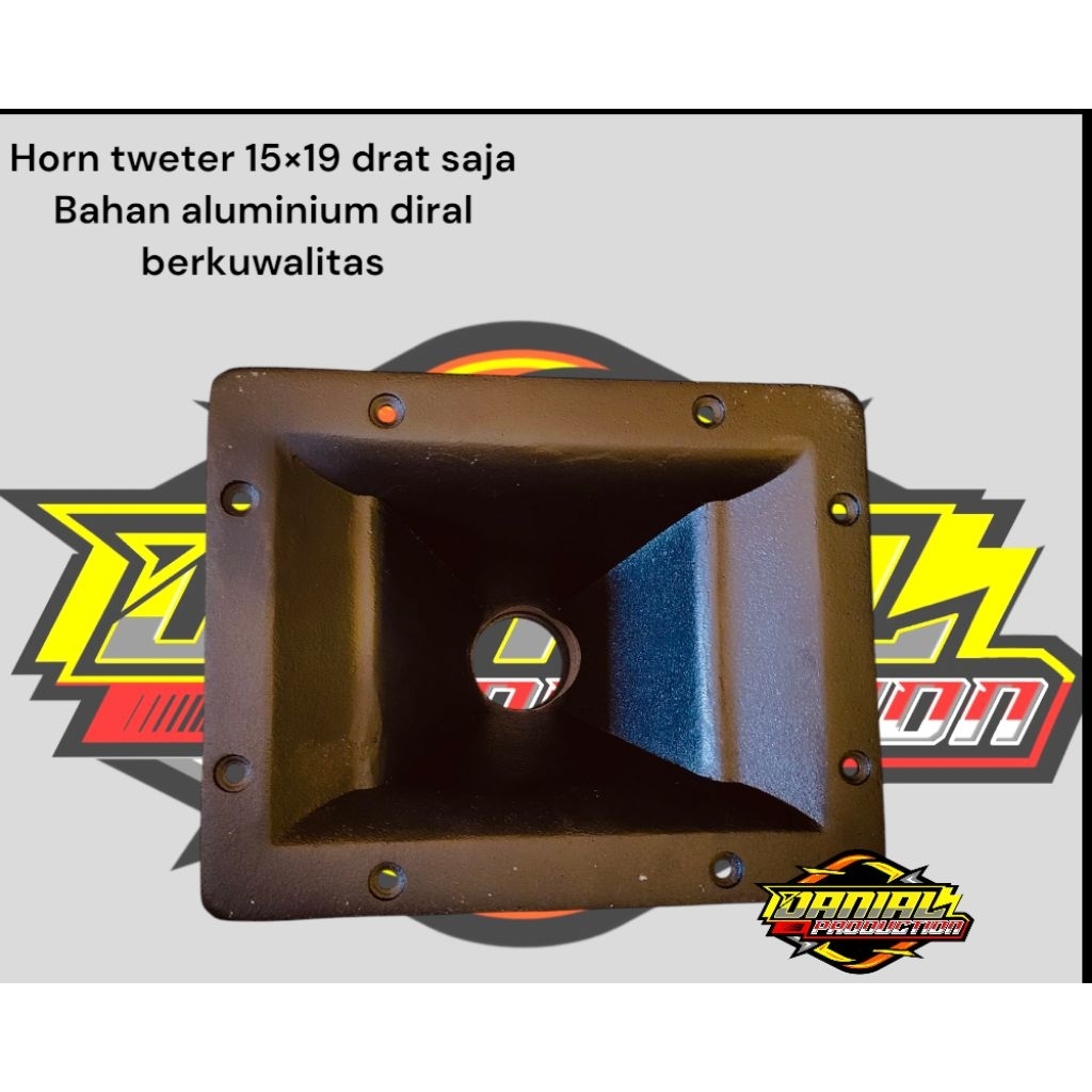 horn,corong tweter uk 15×19 drat saja,aluminium diral