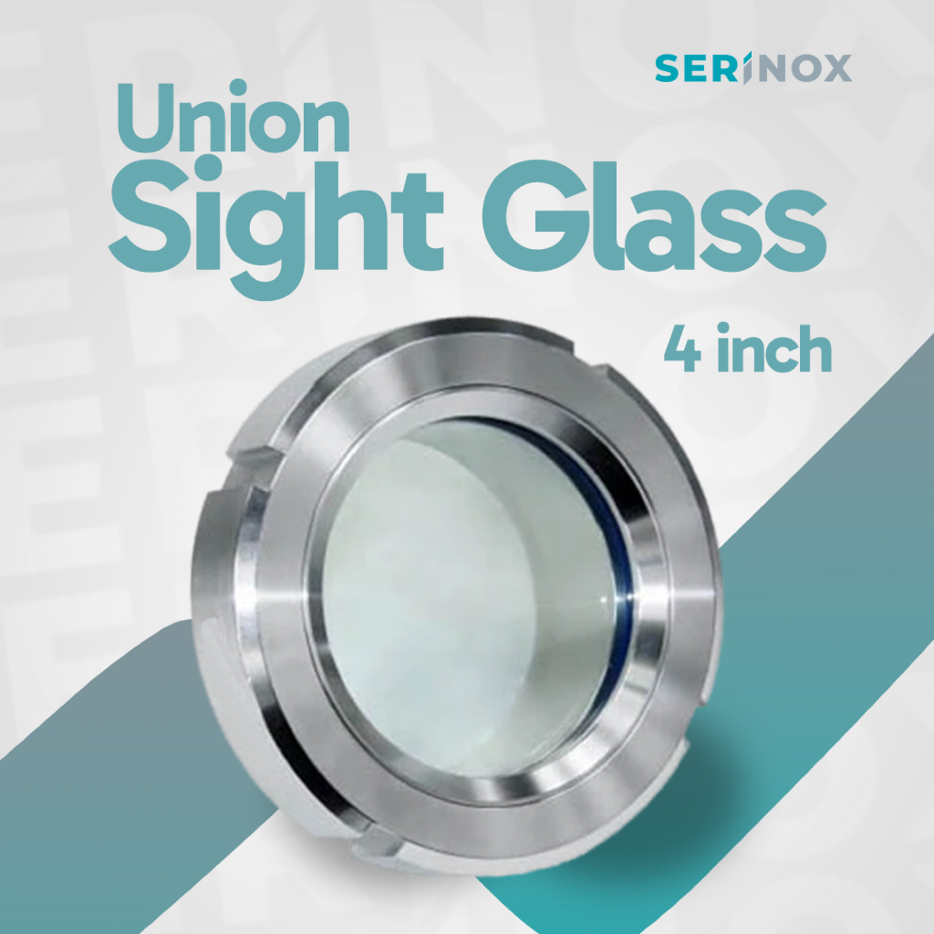 Serinox / Union Sight Glass / SS304 / SS316 / Sanitary Sight Glass / Food Grade Sight Glass / Inspec