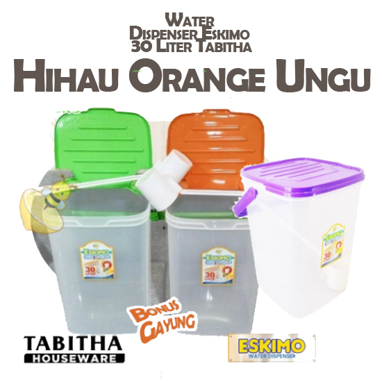 Dispenser air Water Dispenser Eskimo 30 Liter Tabitha Container Es Buah Segi+Gayung