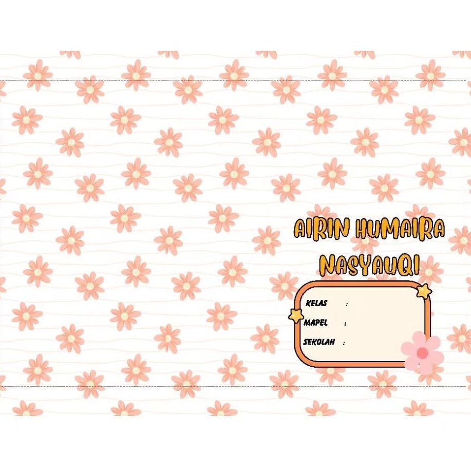 

SAMPUL BUKU MOTIF BUNGA ISI 10PCS FREE INPUT NAMA KELAS DAN MAPEL