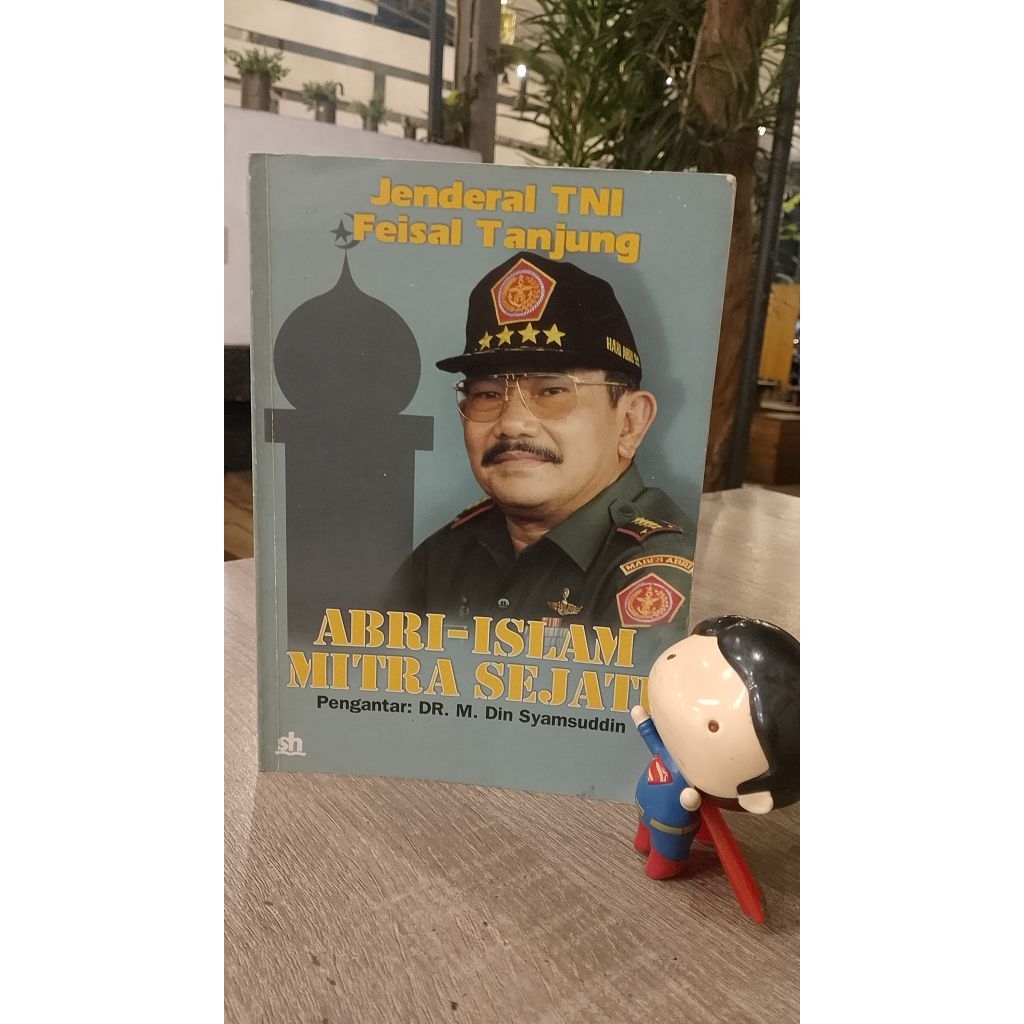 Ori ABRI-ISLAM Mitra Sejati /Jendral TNI Feisal Tanjung #Dr. M. Din Syamsuddin